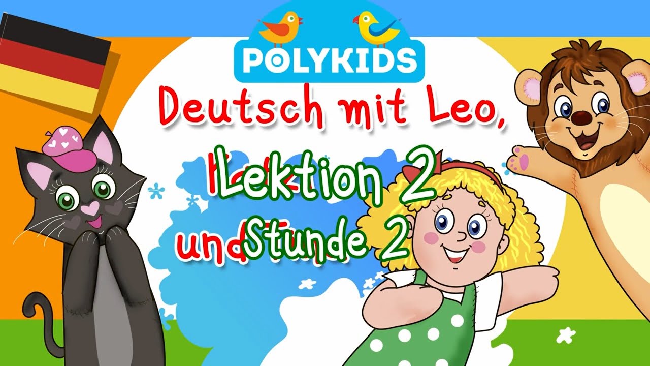 Deutschkurs f&uuml;r Kinder. Lektion 2 Stunde 2 - PolyKids