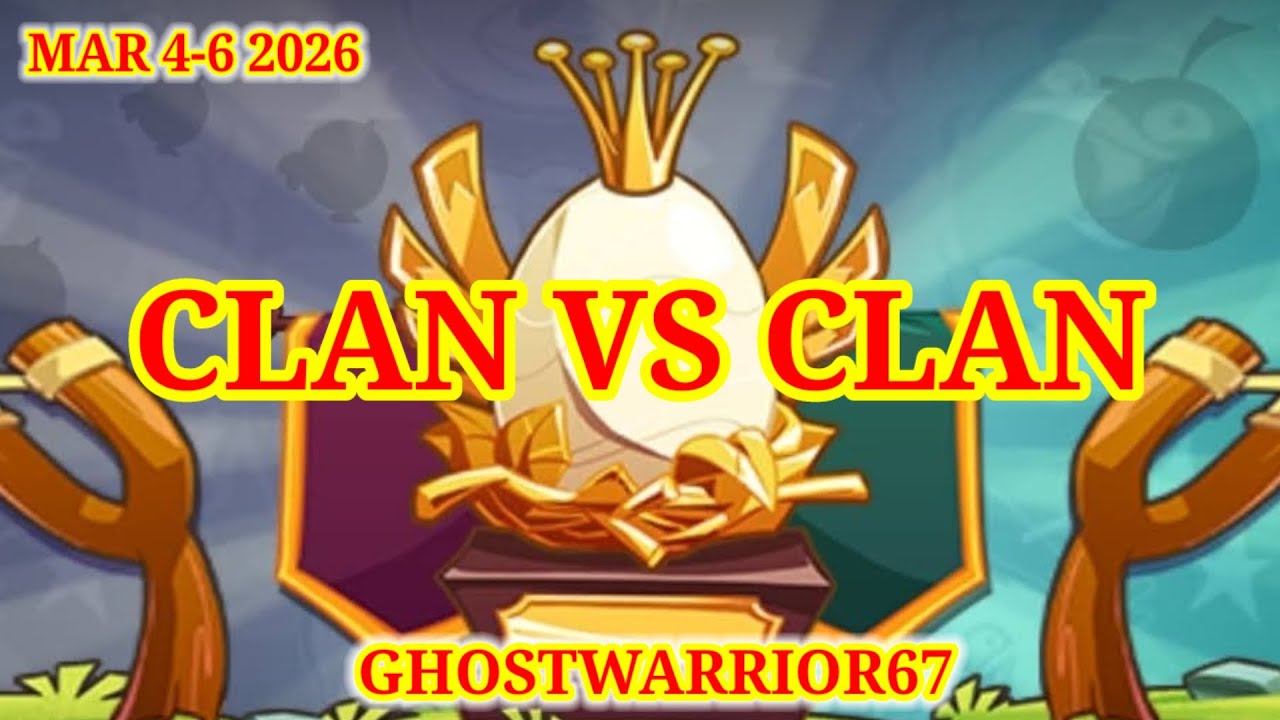 Angry birds 2 Clan vs Clan 2026/03/4 - 2026/03/6 Done after Daily Challenge 