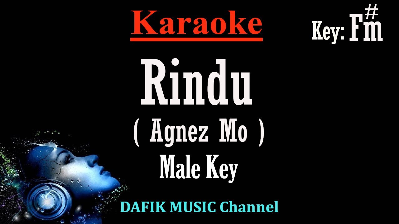Rindu (Karaoke) Agnez Mo Nada Pria/ Cowok/ Male key F#m (Agnes Monica)