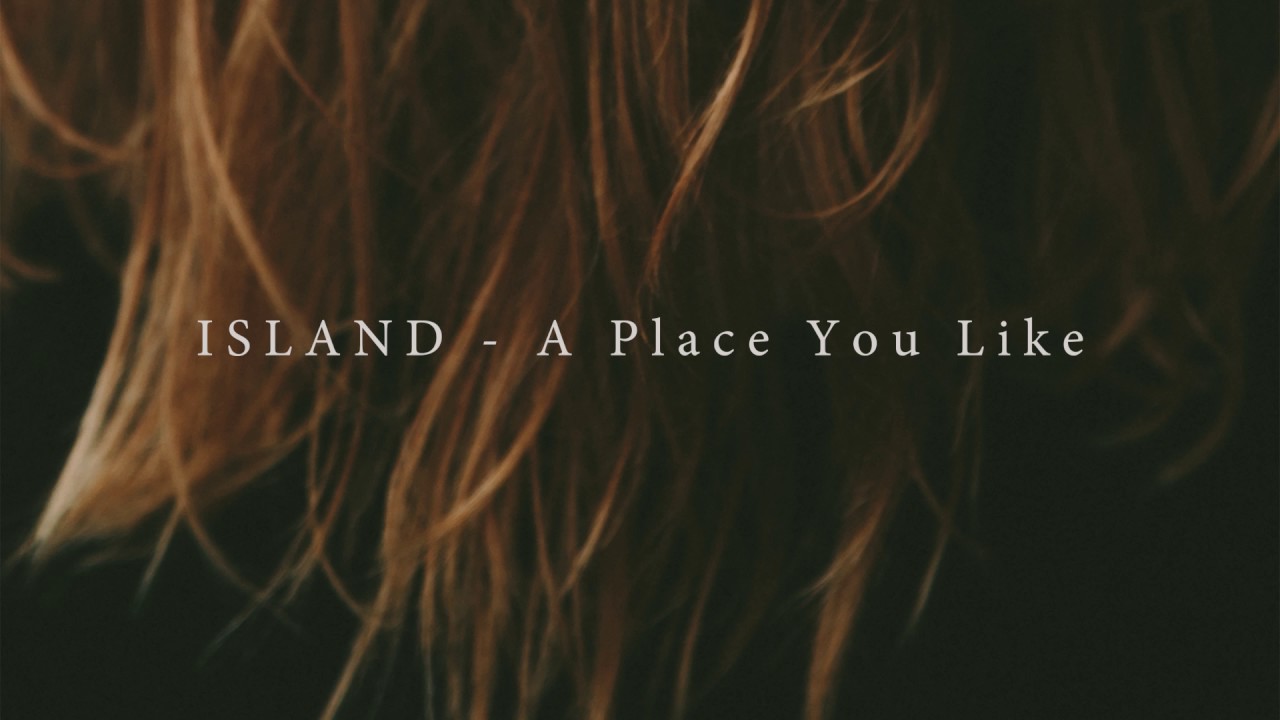 ISLAND - A Place You Like (Official Audio)