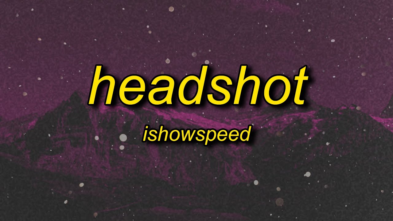 IShowSpeed - Headshot / Gas in the Truck (Lyrics) | headshot 223