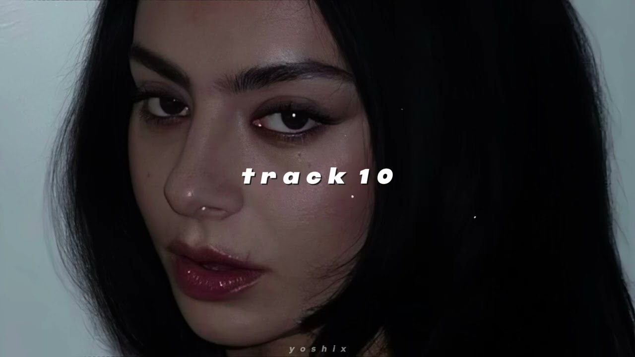 charli xcx - track 10 (sped up + reverb)