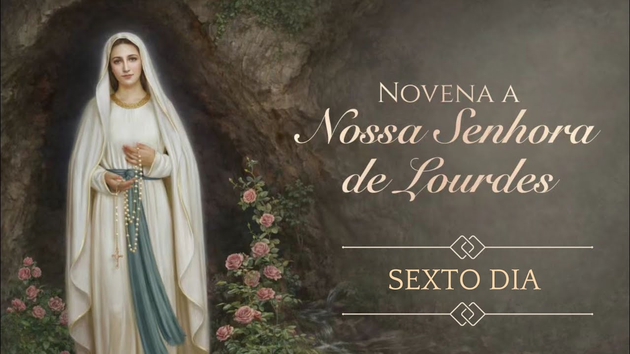 6º Dia da novena a Nossa Senhora de Lourdes - A Pureza de Nossa Senhora 