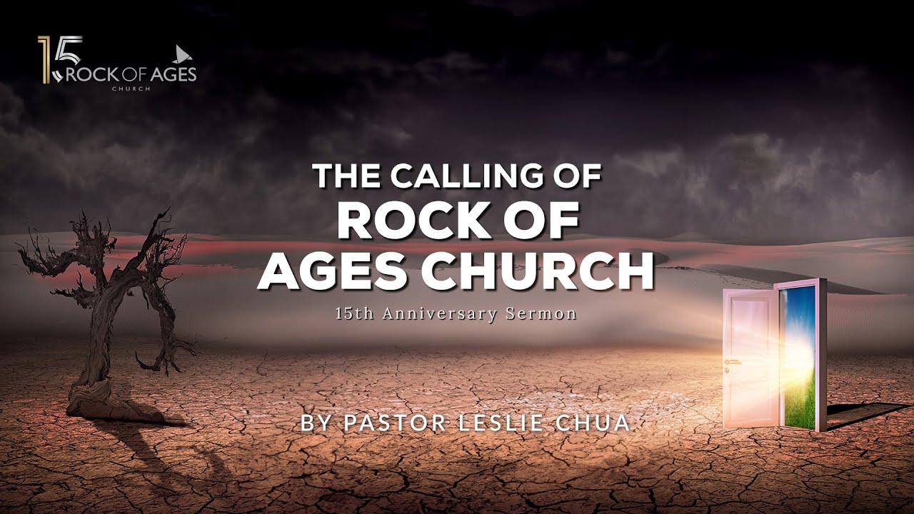 The Calling Of Rock Of Ages Church By Ps Leslie Chua | 23 Jul 2023