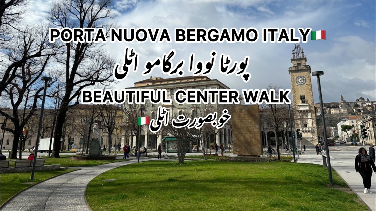 4k-Porta Nuova Bergamo Italy🇮🇹|•Beautiful walk inBergamo-/. برگامو اٹلی میں خوبصورت سیر./Exploring