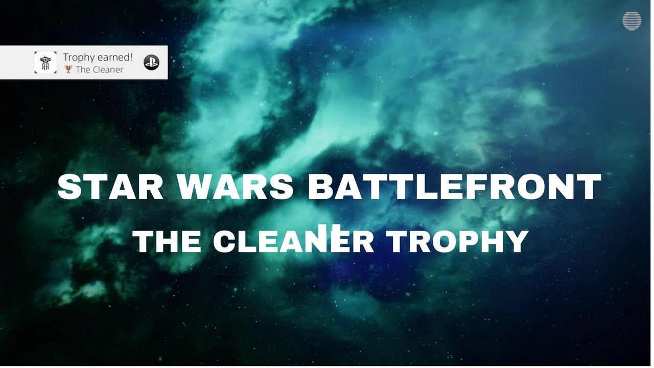 Star Wars Battlefront II -  The Cleaner Trophy
