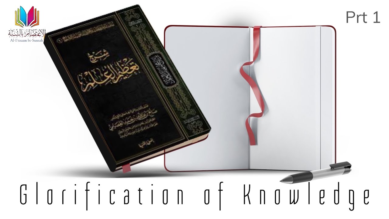 Prt 1/2 Glorification of Knowledge | Ust Abu Abdullah Sa'eed Hassan