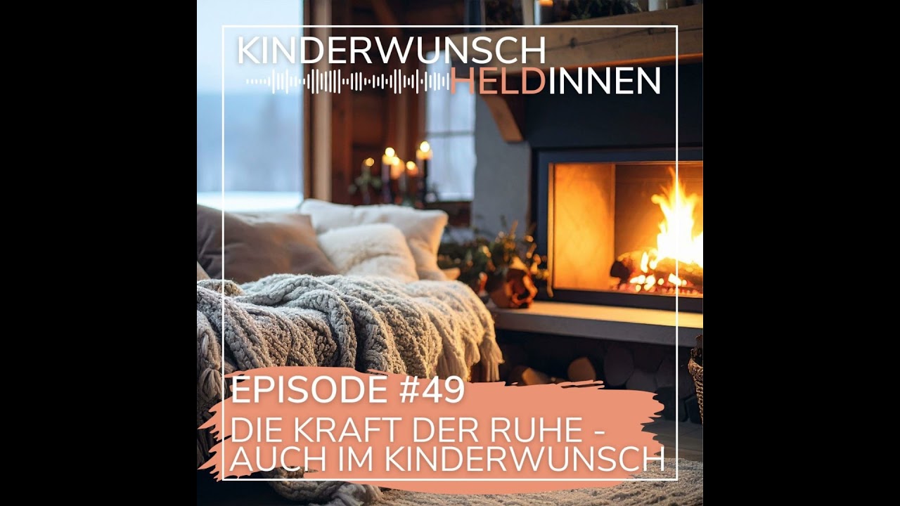 #50 - die Kraft der Ruhe, auch im Kinderwunsch