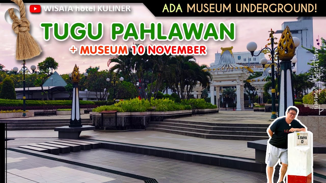 Tugu Pahlawan Surabaya 2022 | Museum 10 November, BAWAH TANAH!