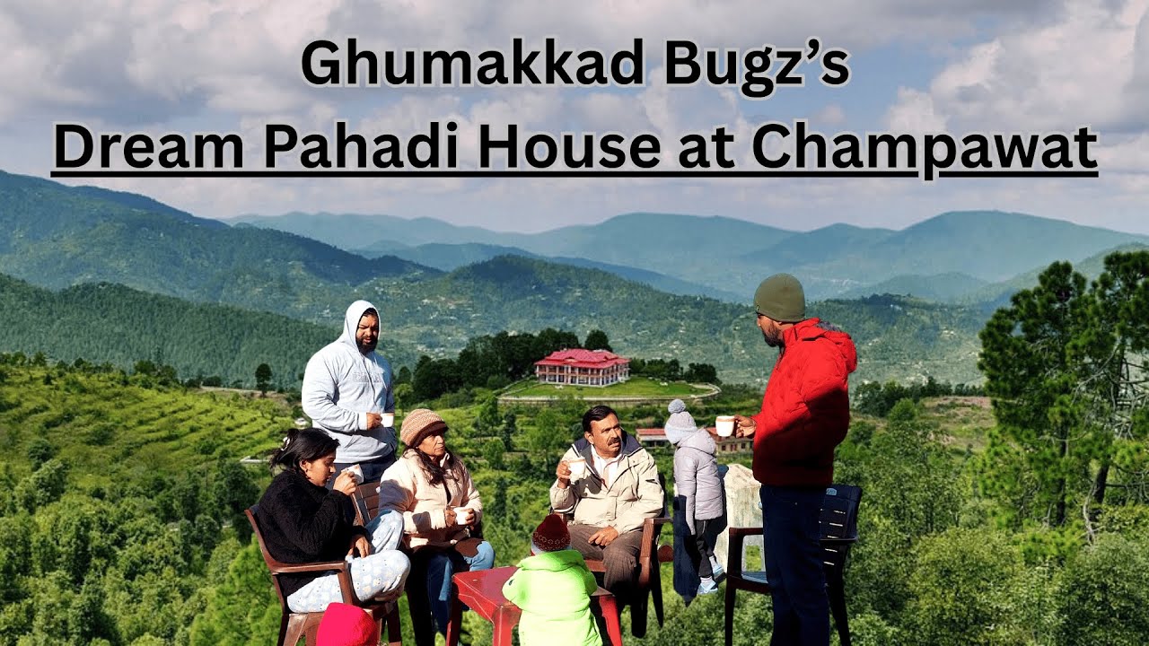 Ghumakkad Bugz’s Dream Pahadi House, Champawat | आज कपिल के पहाड़ी घर पर खूब मजा आया @Ghumakkadbugz
