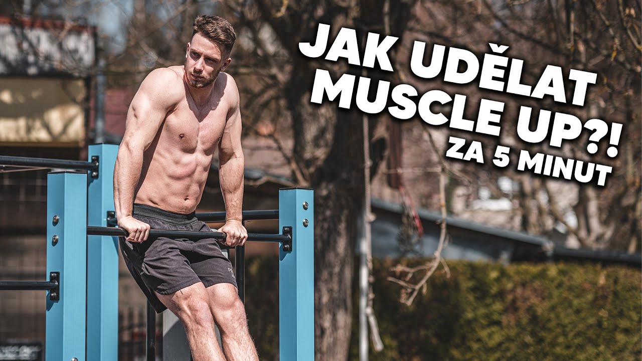 JAK SE NAUČIT MUSCLE UP?!