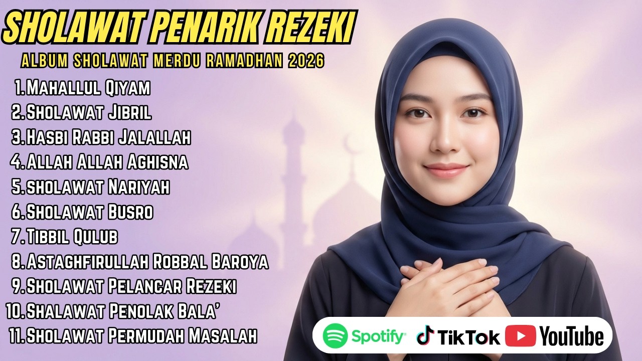 SHOLAWAT NABI FULL ALBUM RAMADHAN 2026 – PENYEJUK HATI & PENARIK REZEKI PALING MUSTAJAB