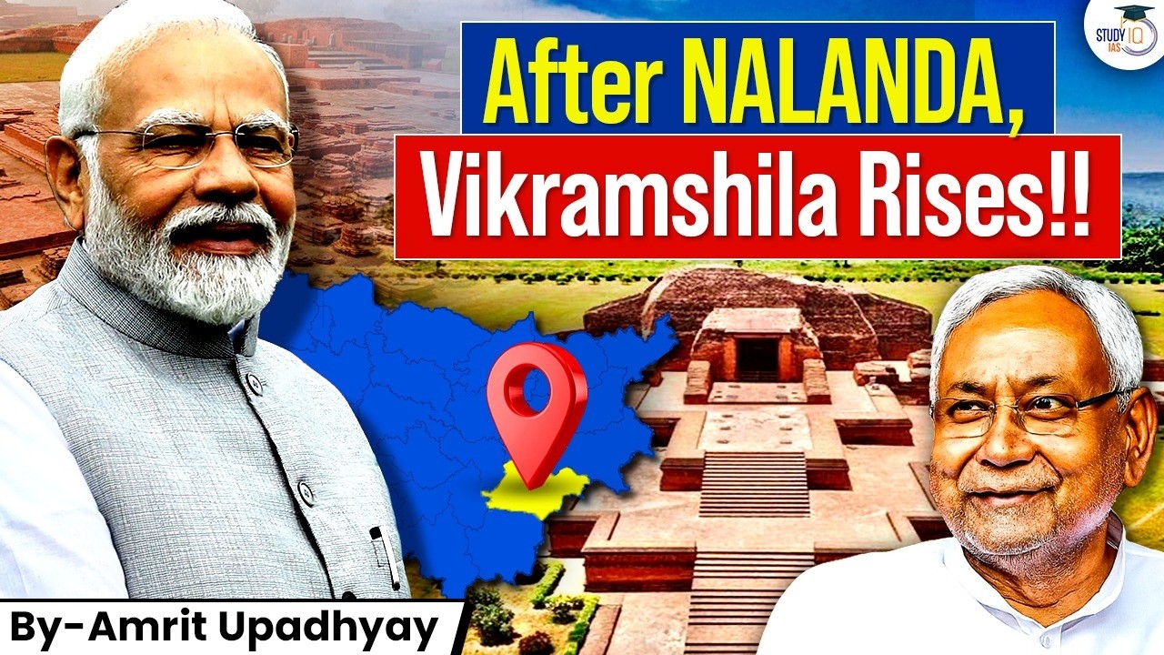 After Nalanda, Vikramshila Set to Rise Again | Why It Matters for Bihar? | Explained | StudyIQ IAS