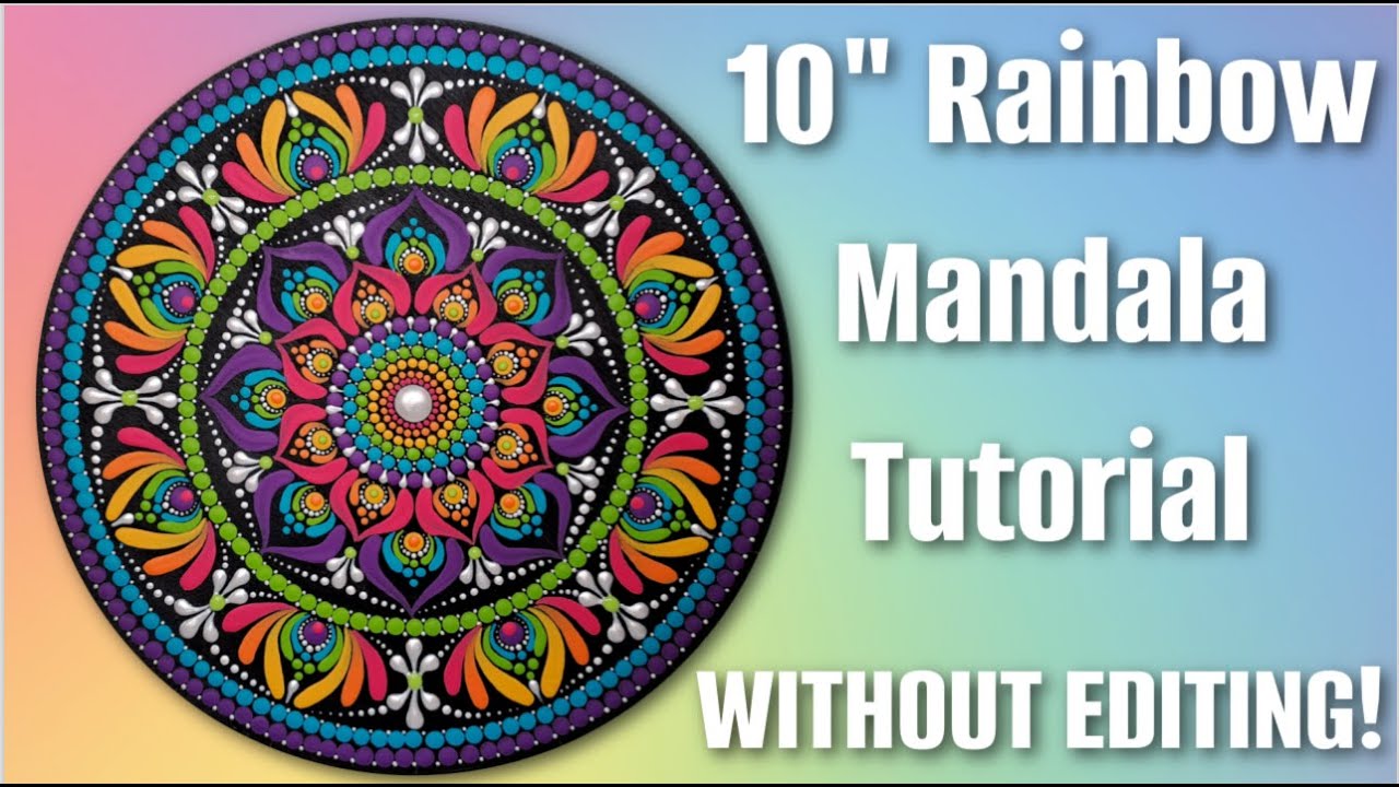10" Rainbow Colored Mandala Painting Tutorial from Start To Finish