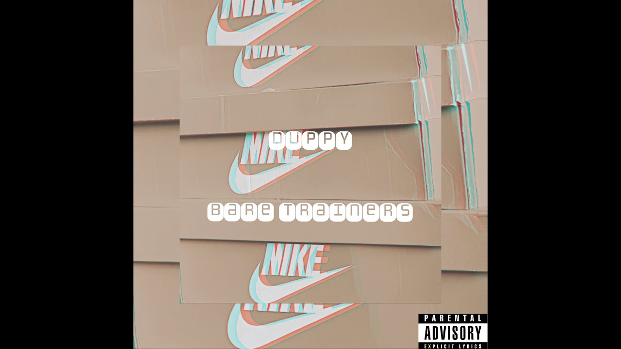DUPPY - BARE TRAINERS [Produced By Duppy]