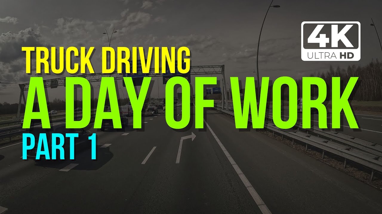 [Part 1] Truck Driving, Cabin View - Dusseldorf, Antwerpen, Bergen Op Zoom