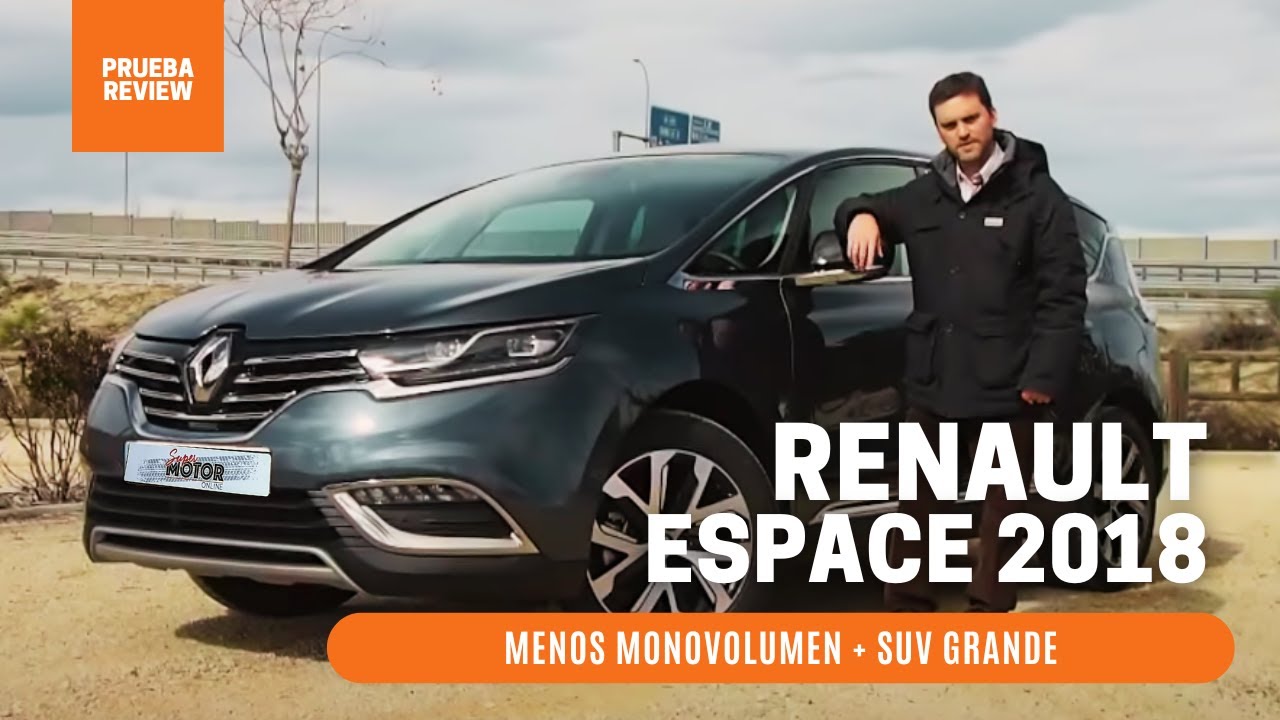 Renault Espace 2018 menos MONOVOLUMEN más SUV Grande / SuperMotor.Online