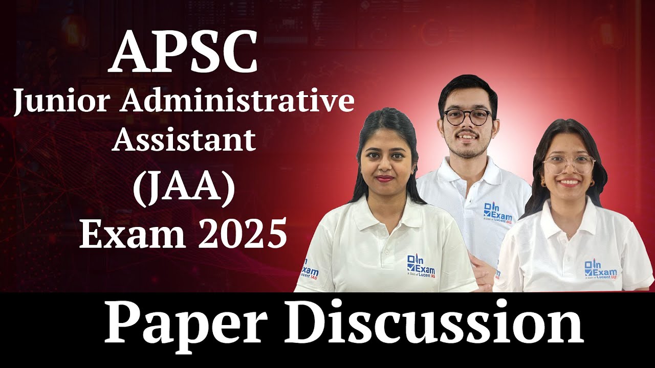 APSC Junior Administrative Assistant (JAA) Paper DISCUSSION by Experts @InExam Official