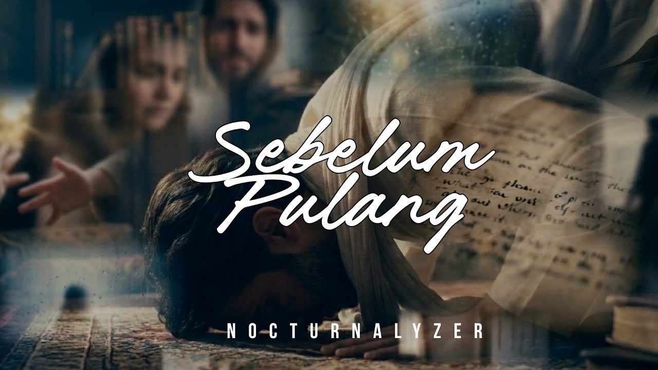 SEBELUM PULANG | MV VERSION | NOCTURNALYZER