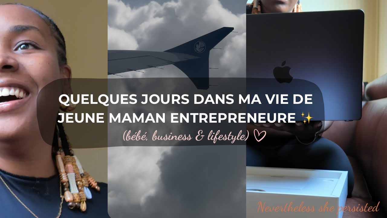 ✨ Quelques jours dans ma vie de jeune maman & entrepreneure ✨