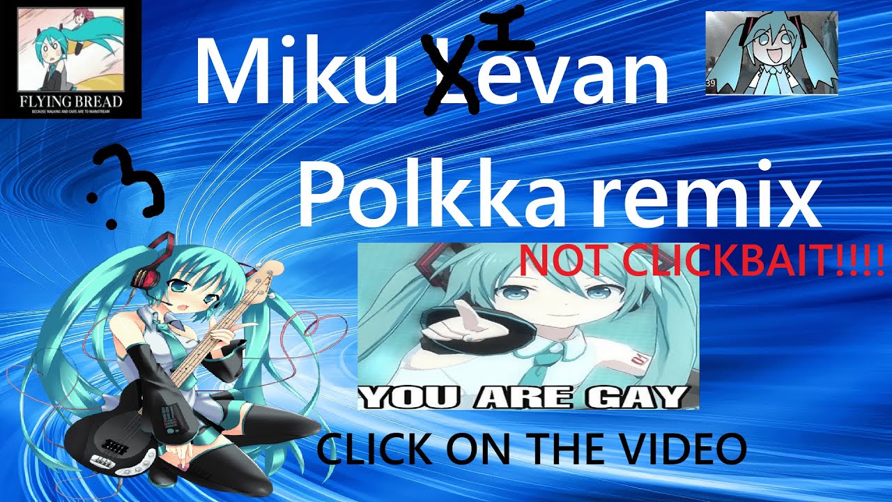 Hatsune Miku "Ievan Polkka" Remix (100% REAL NOT CLICKBAIT!!!!!)