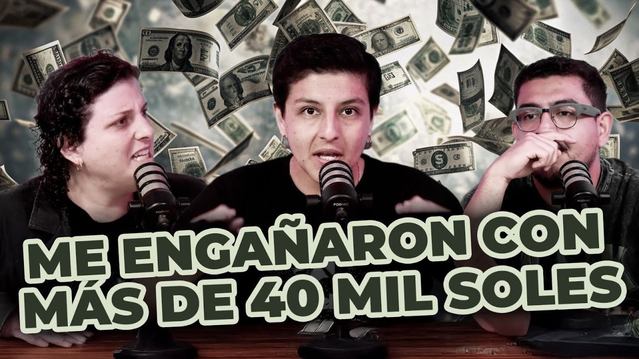 ME ENGA&Ntilde;ARON CON M&Aacute;S DE 40 MIL SOLES EP 45 - CONVERSATORIO 