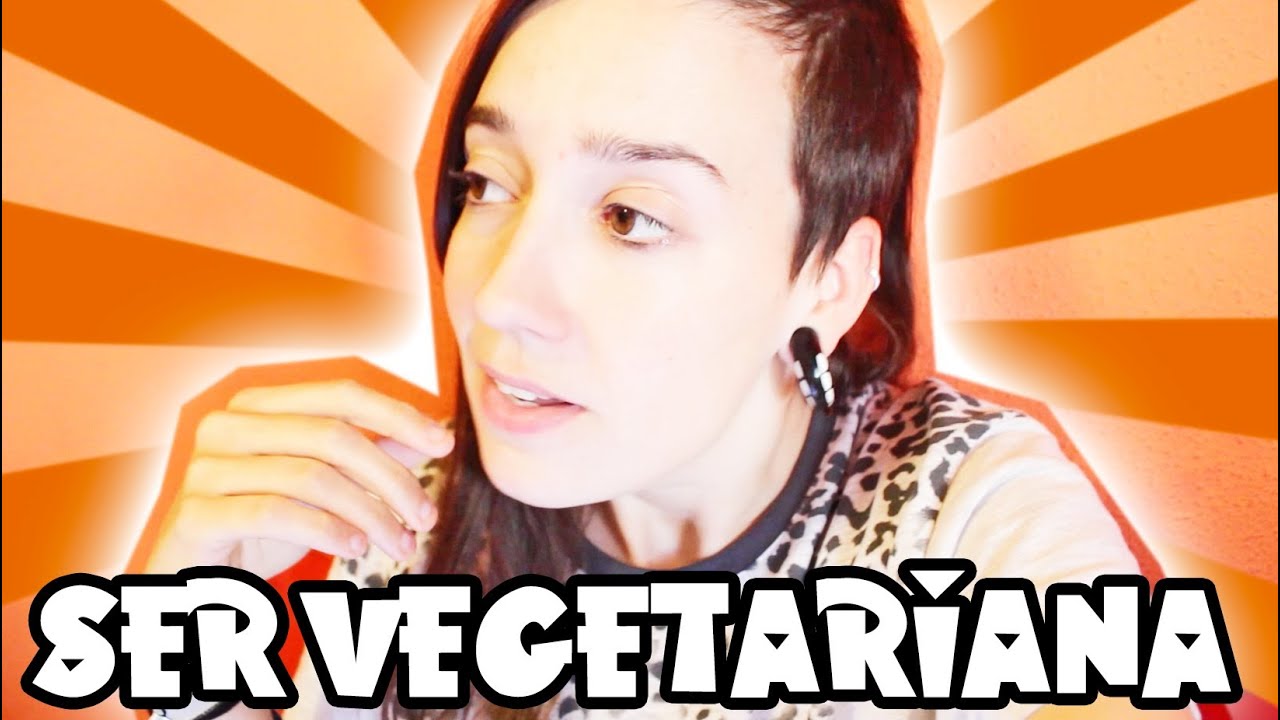 SER VEGETA - Mi experiencia personal