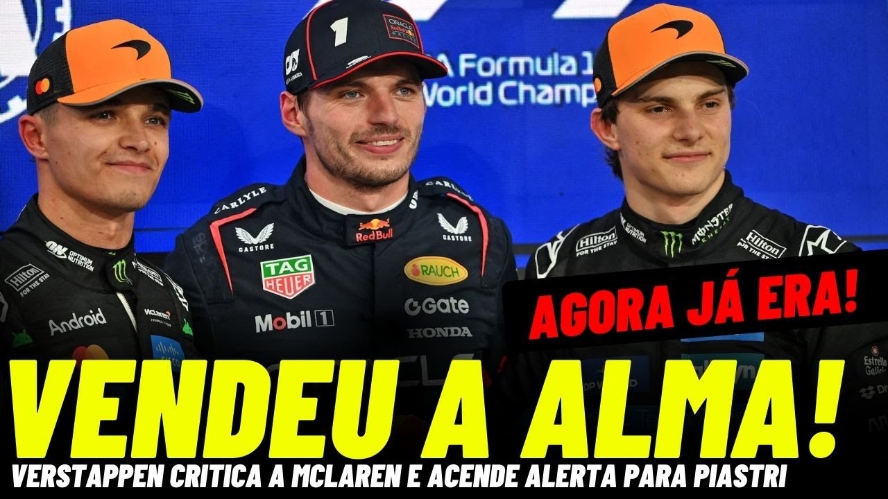 VERSTAPPEN CRITICA A McLAREN E ACENDE ALERTA PARA PIASTRI | FORMULA 1