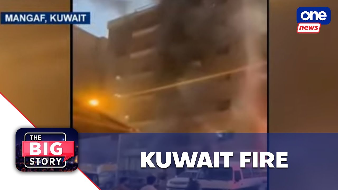 The Big Story | Three OFWs dead in Kuwait fire &mdash; DMW