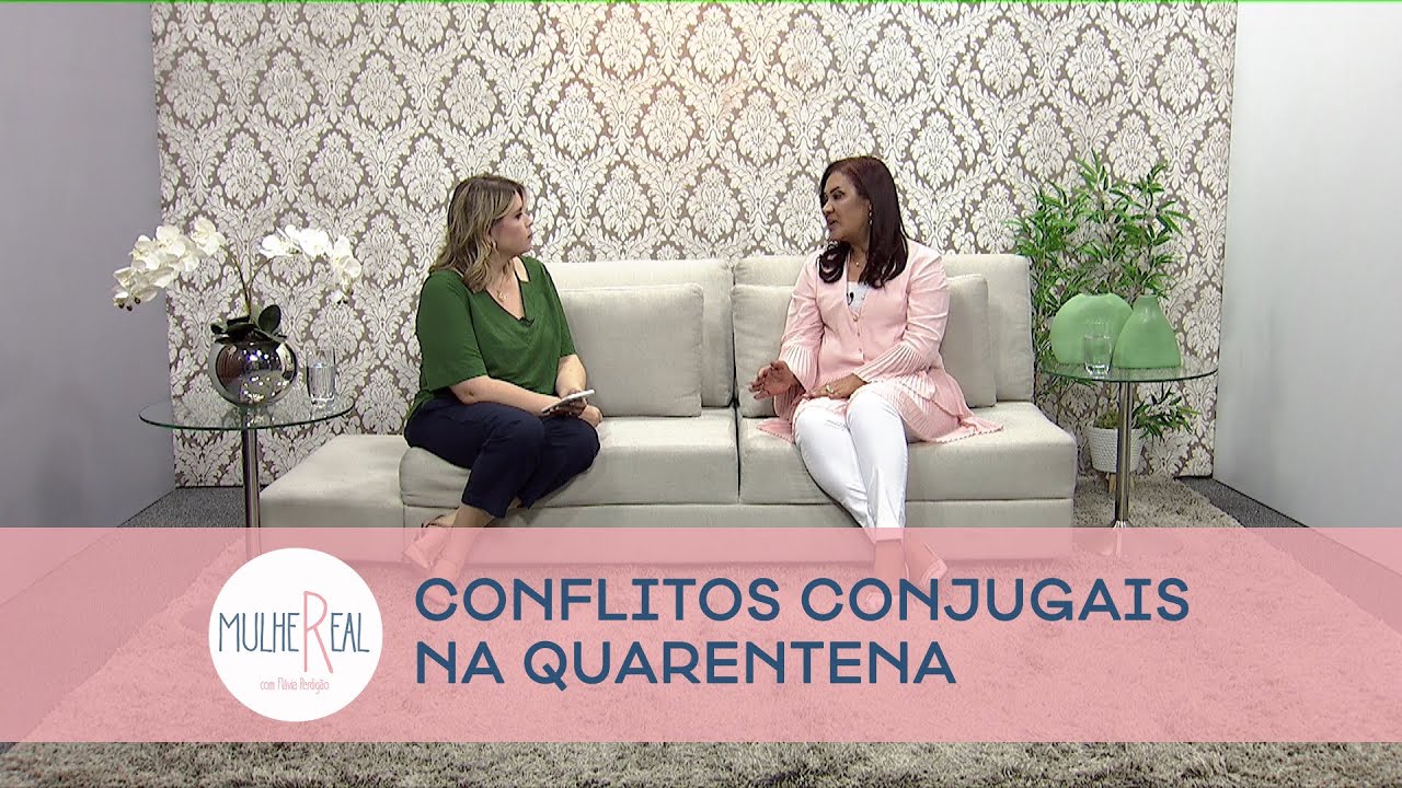Conflitos conjugais na quarentena | MULHER REAL