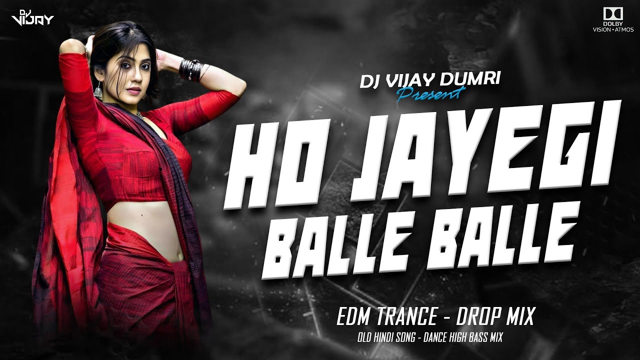 Ho Jayegi Balle Balle Remix | Edm Trance Drop Mix | Hindi Song | Dj Vijay Remix