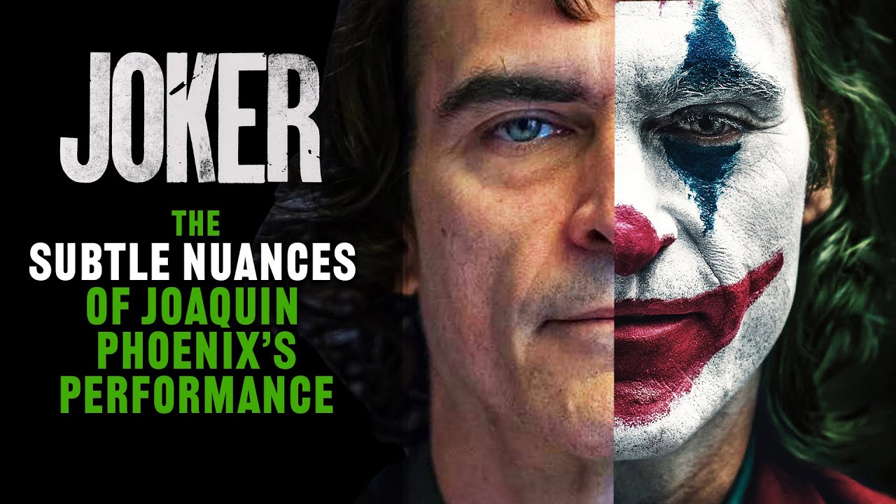 Joker - The Nuances of Joaquin Phoenix's Performance