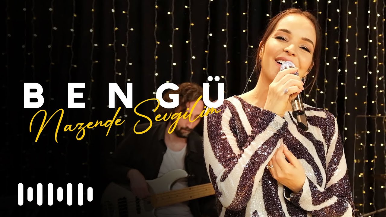 Bengü - Nazende Sevgilim (Akustik)