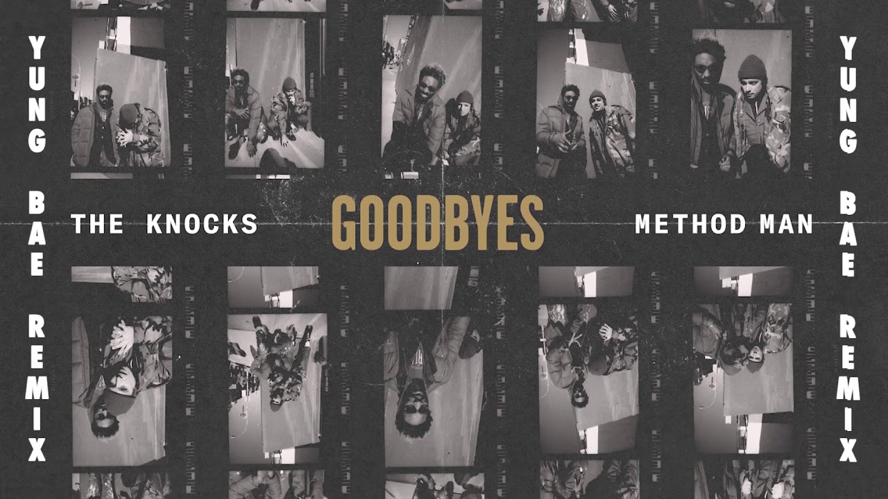 The Knocks - Goodbyes ft Method Man (Yung Bae Remix)