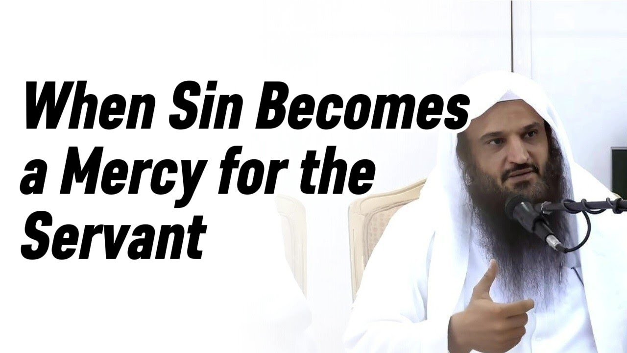 When Sin Becomes a Mercy for the Servant | Shaykh Abdur Razzaq Al-Badr