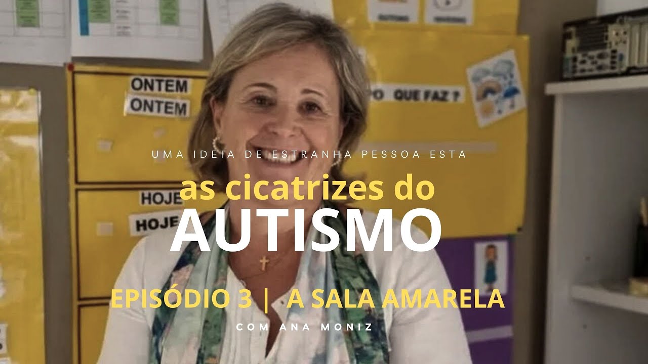 As cicatrizes do AUTISMO | Episódio 3 | A SALA AMARELA