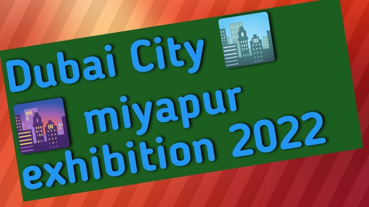 miyapur exhibition 2022//Dubai 🌆city #exhibition #video