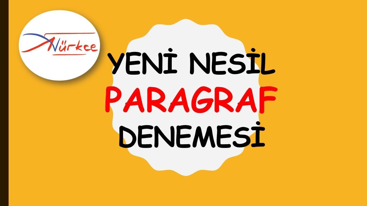 1) YENİ NESİL PARAGRAF DENEMESİ / ADEM HOCA