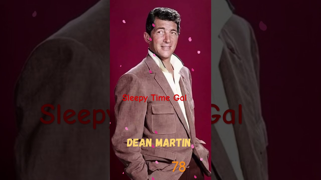 Sleepy Time Gal | 78 | Dean Martin | 1956 | 