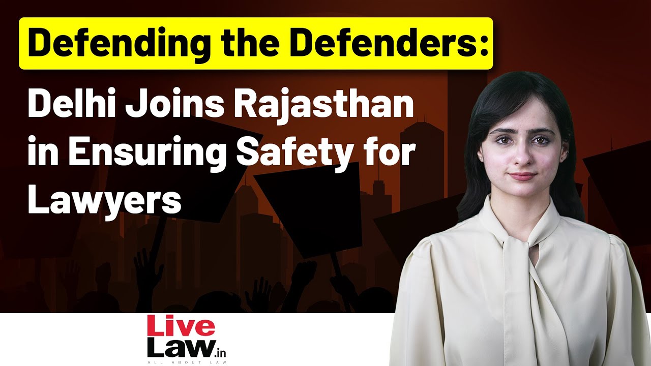 Delhi Takes a Stand for Lawyer Safety with Advocates Protection Act