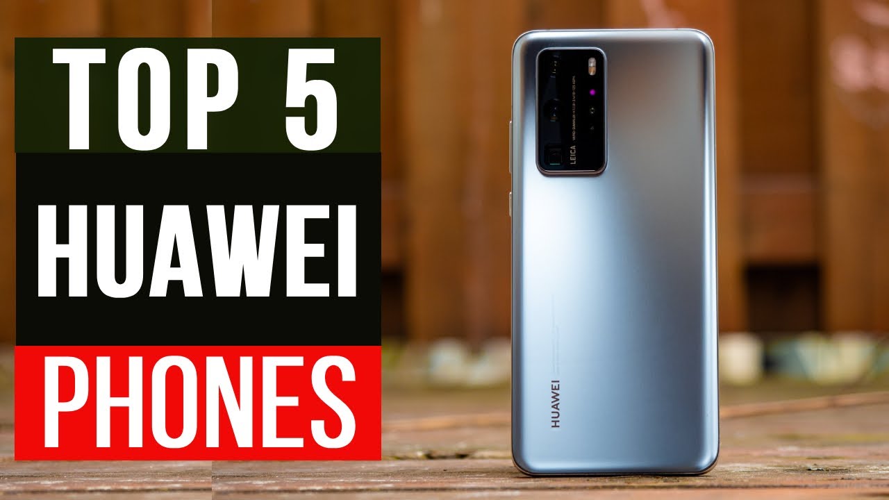 Top 5 : Best Huawei Phones 2025