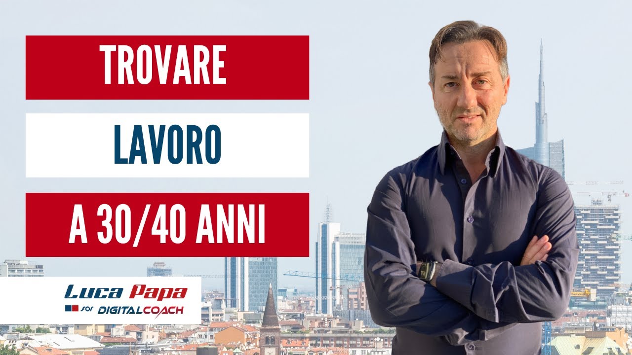 Hai tra i 30 40 anni e NON TROVI LAVORO? Ecco la soluzione per avere successo