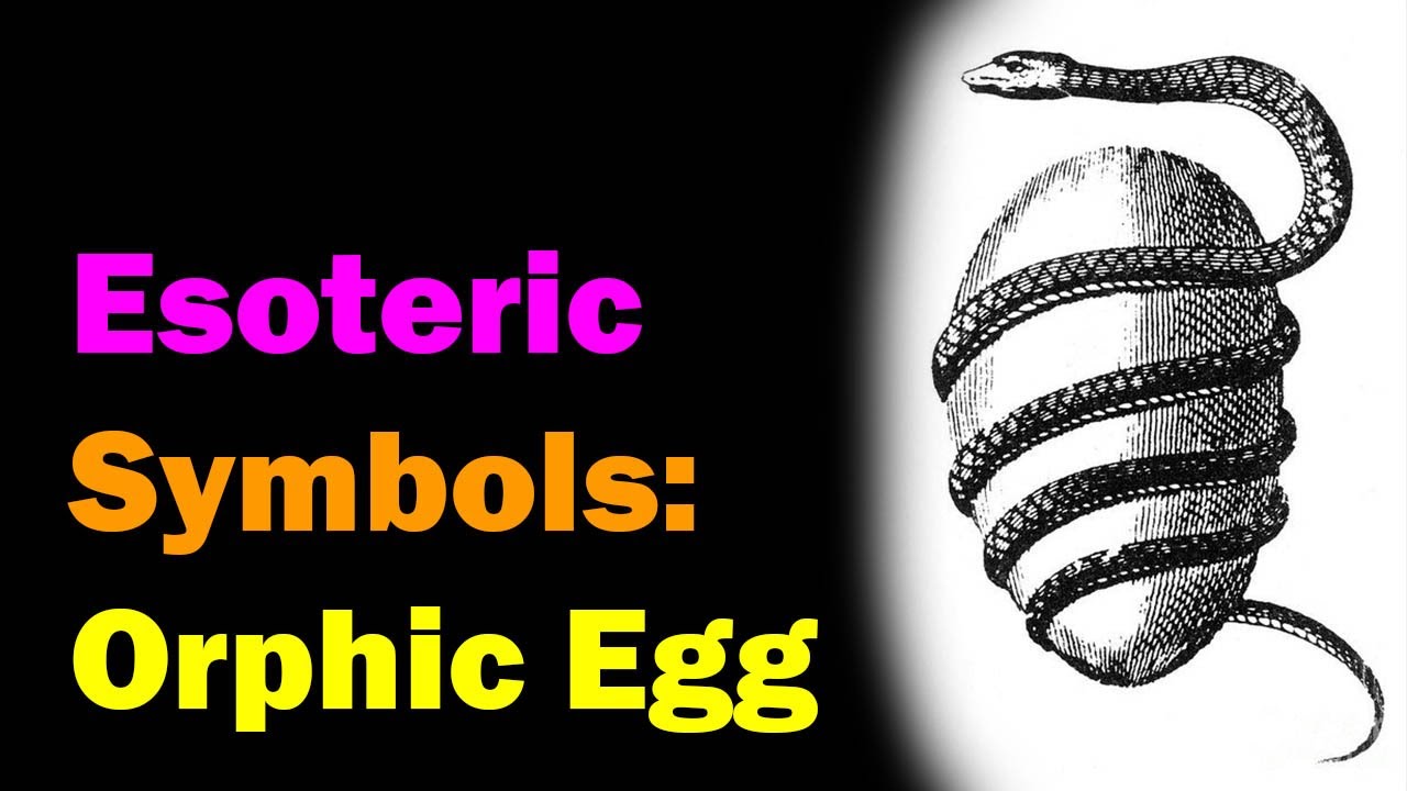 The Orphic Egg (or Cosmic Egg) [Esoteric Saturdays]