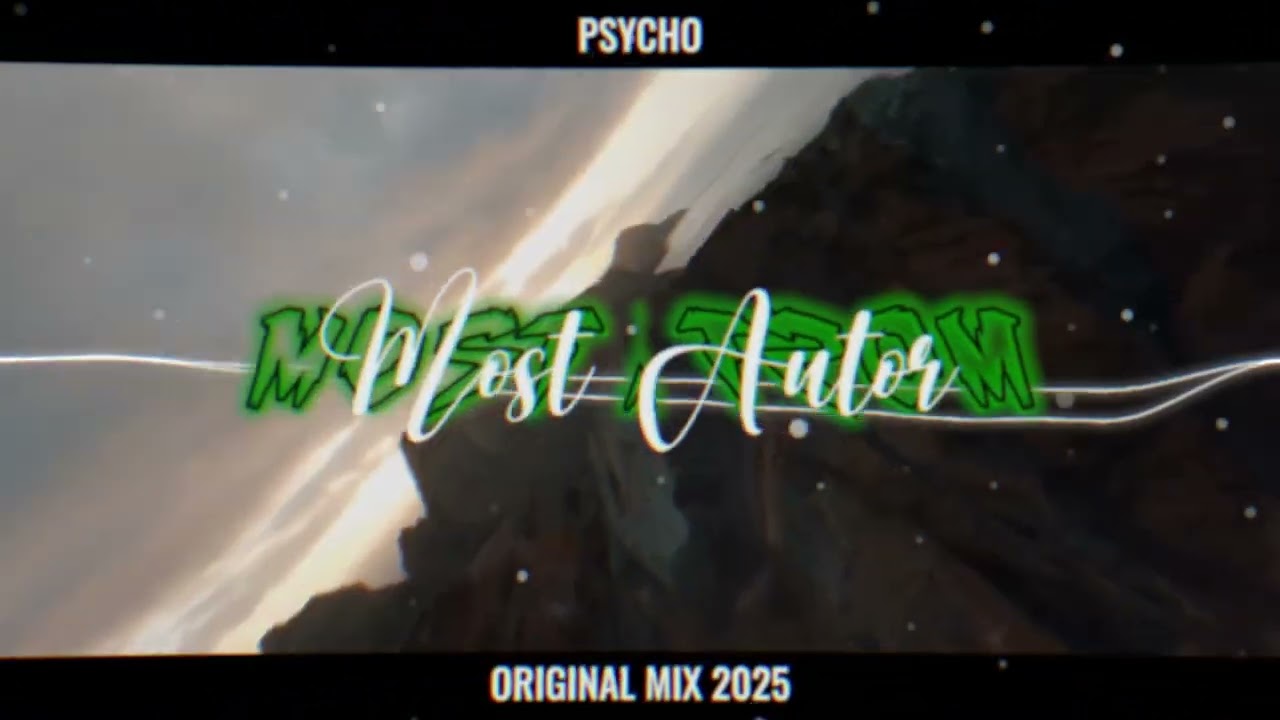 Psycho - Most Autor (ORIGINAL MIX) 2025