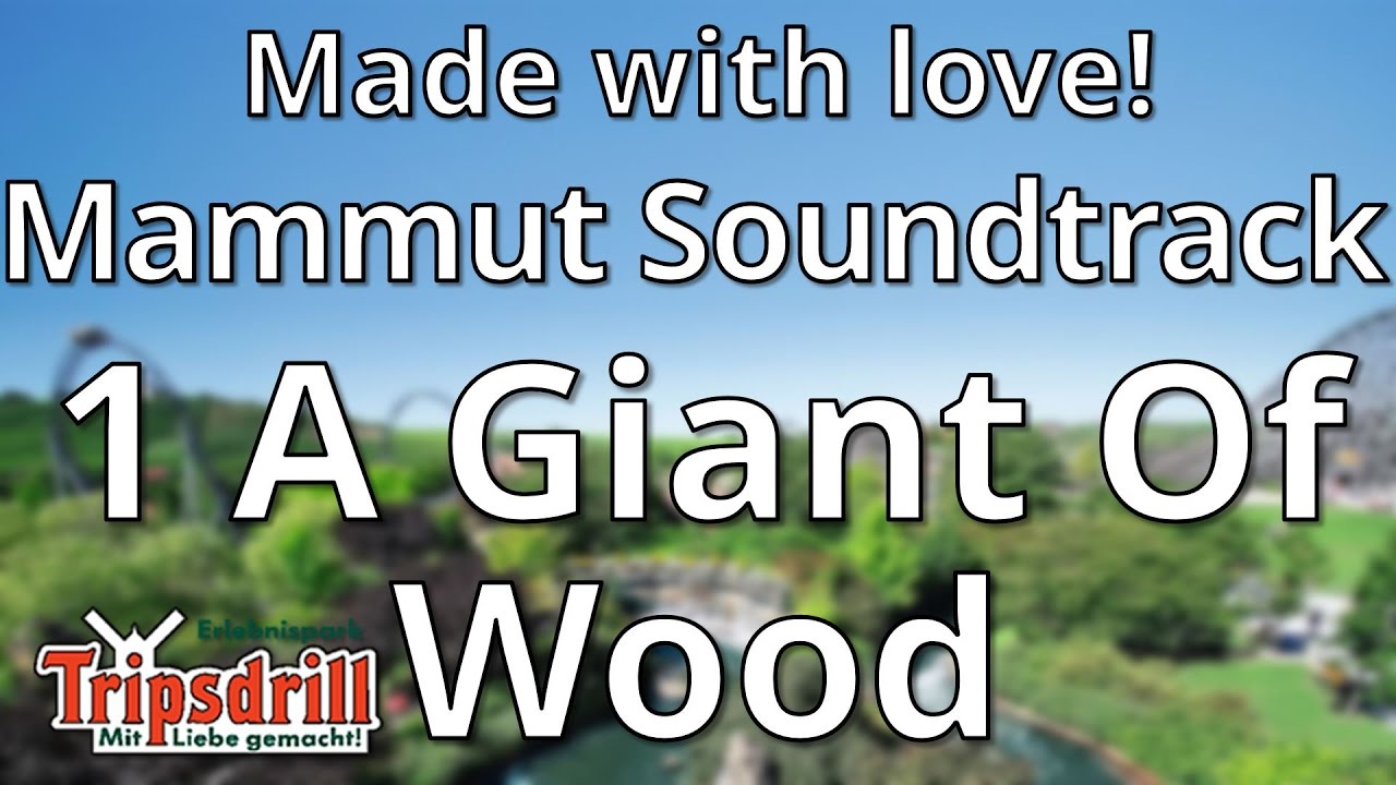 Tripsdrill - Mammut Soundtrack 1 Ein Gigant Aus Holz