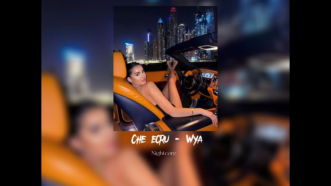 Che ecru - Wya🔍 (sped up)