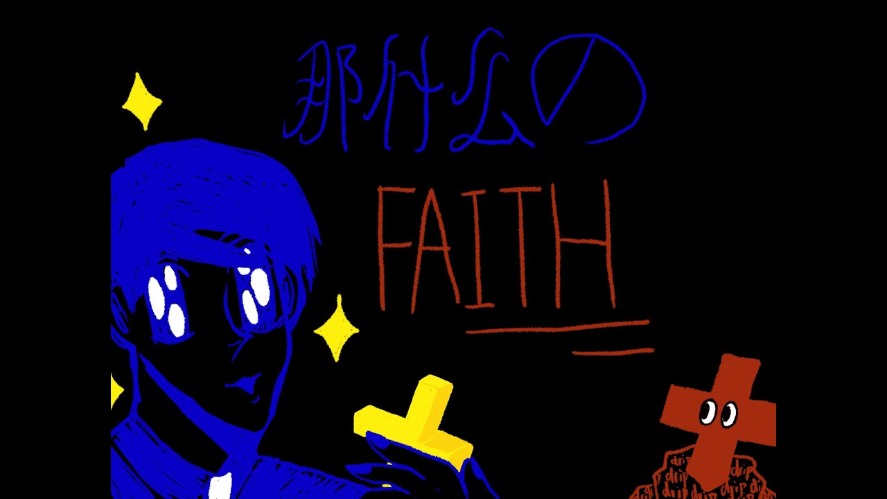[(Parody)FAITHgame meme] That FAITH stuff