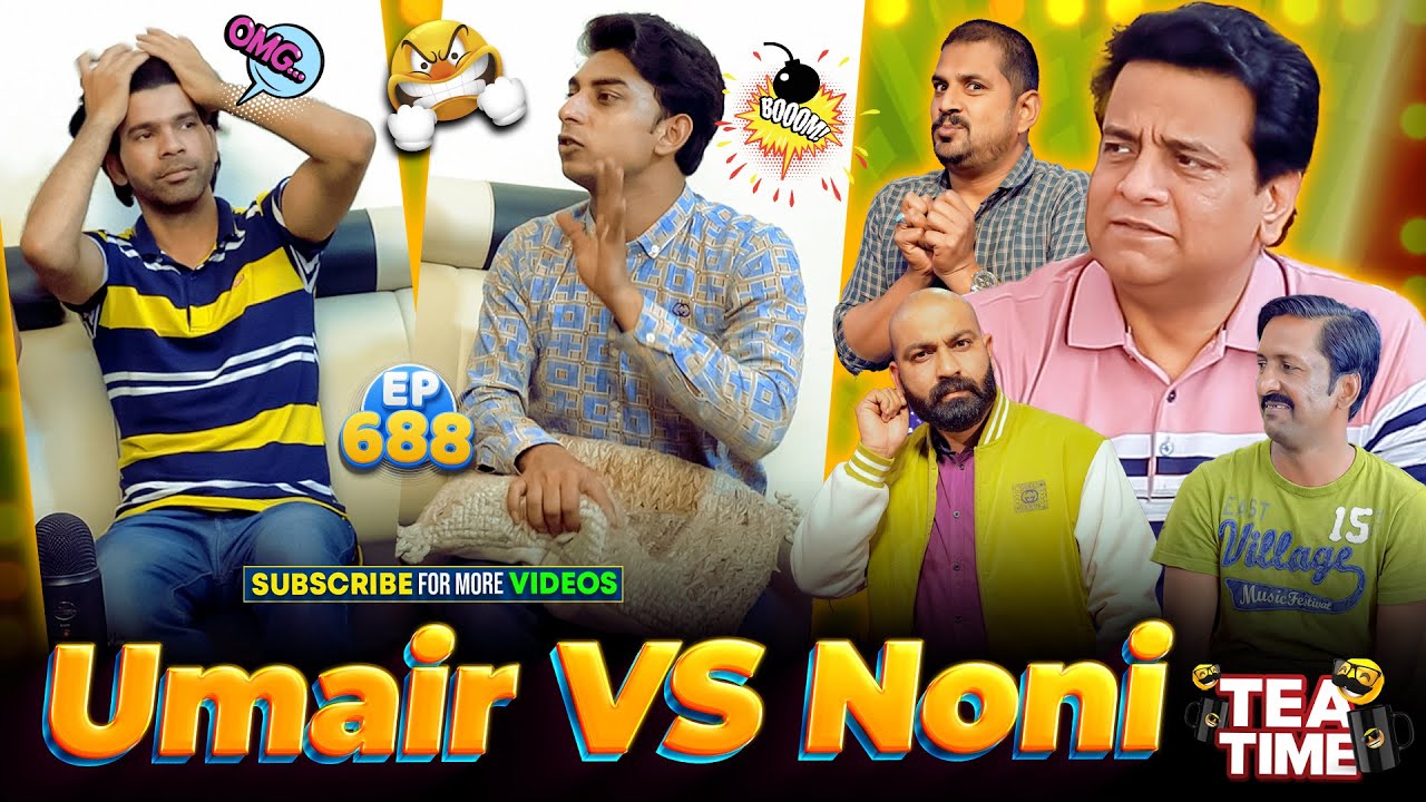 Noni Vs Umair | Funny Punjabi Latifay | Tea Time Ep 688