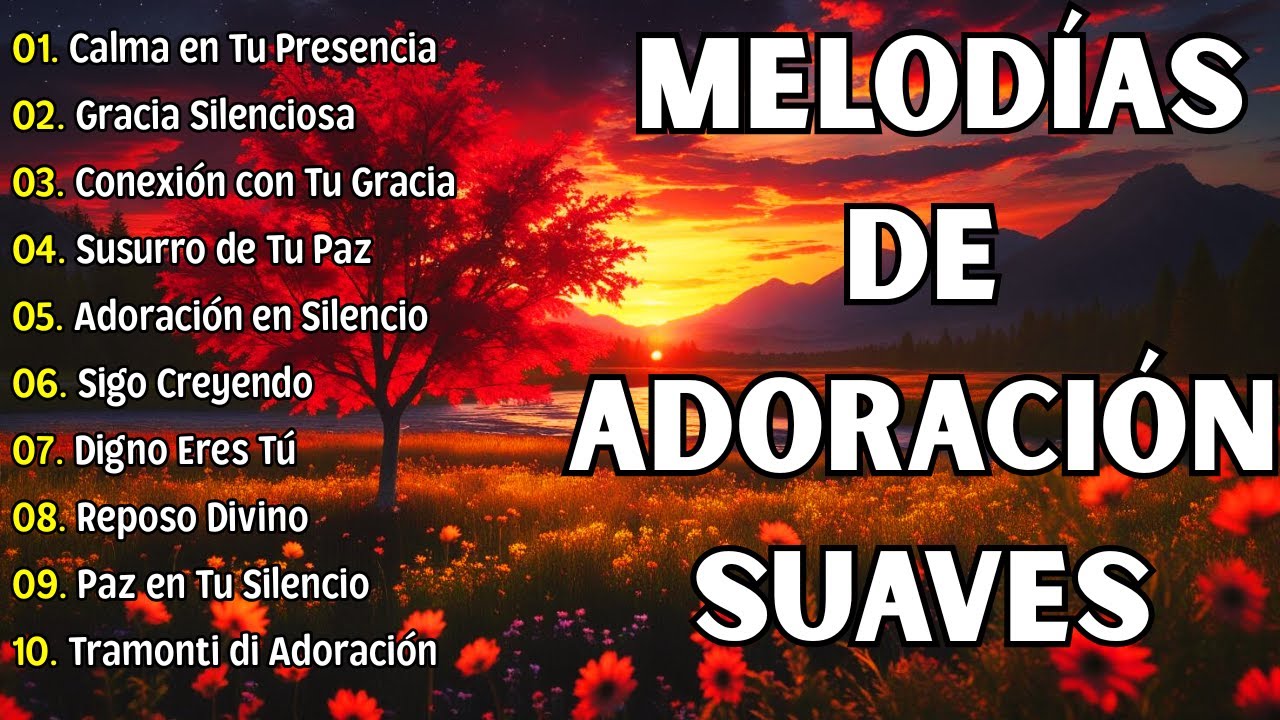 Melodías de Adoración Suaves - Conectando con Dios en Paz | Lista de Reproducción 2025