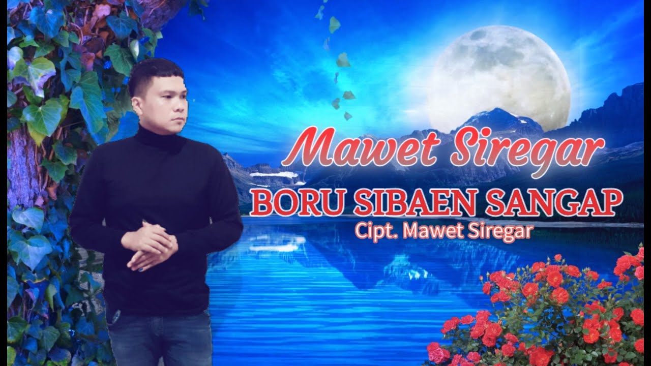 MAWET SIREGAR - BORU SIBAEN SANGAP (OFFICIAL MUSIC VIDEO)